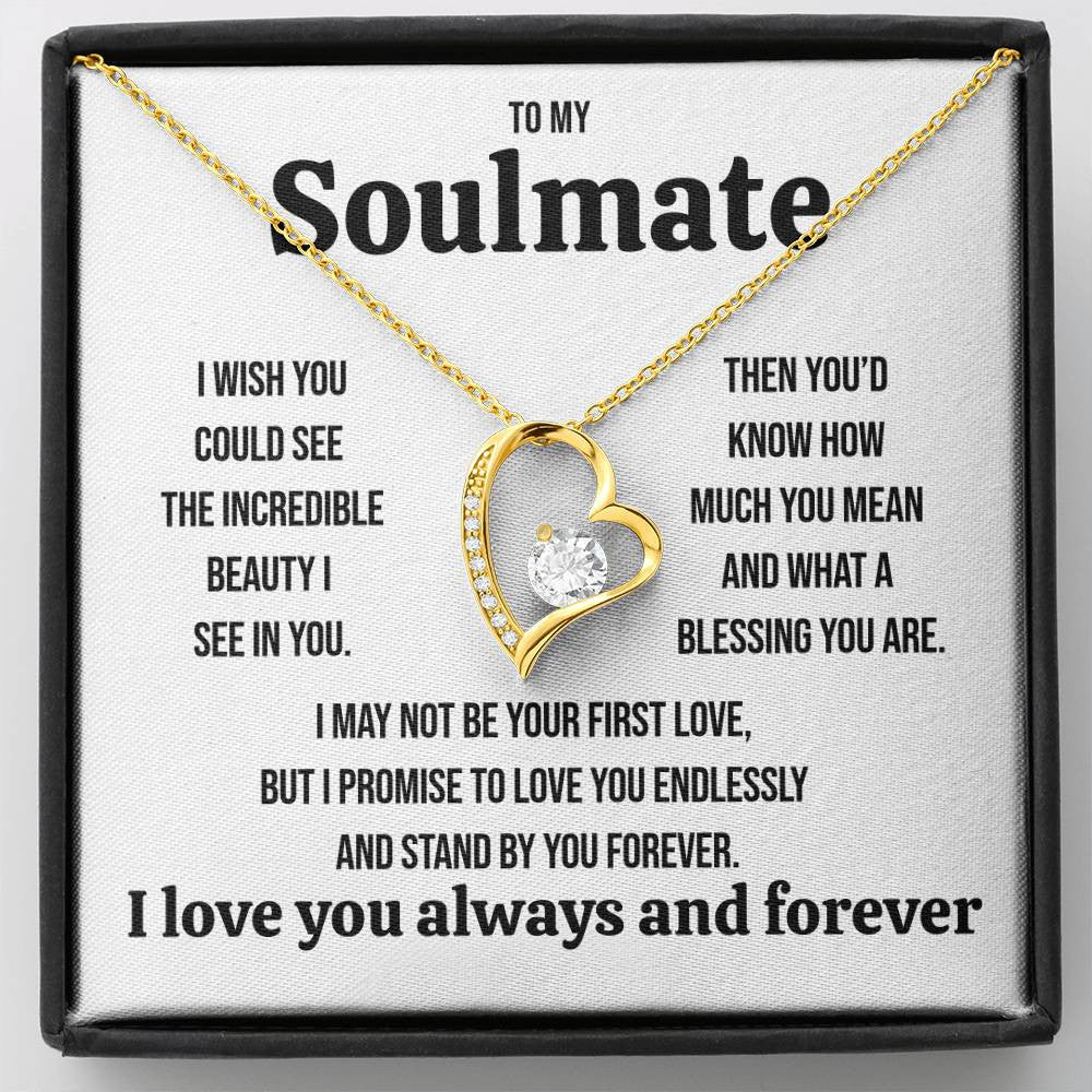 To My Soulmate "I wish you could see" Forever Love Necklace