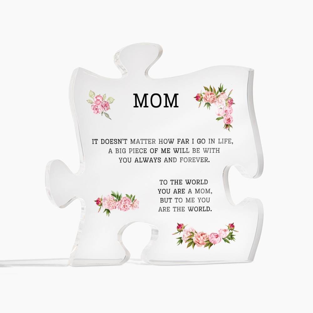 Mom. You are the world