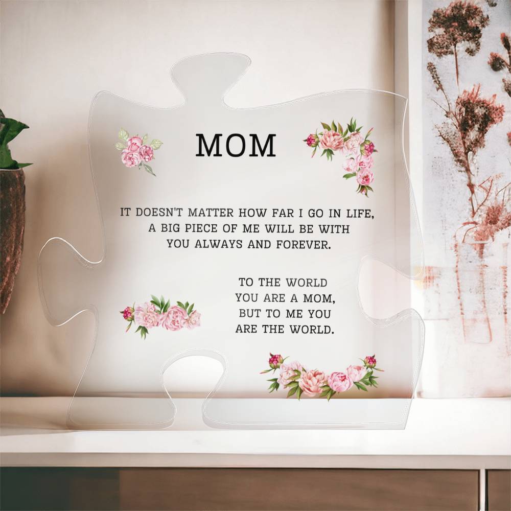 Mom. You are the world