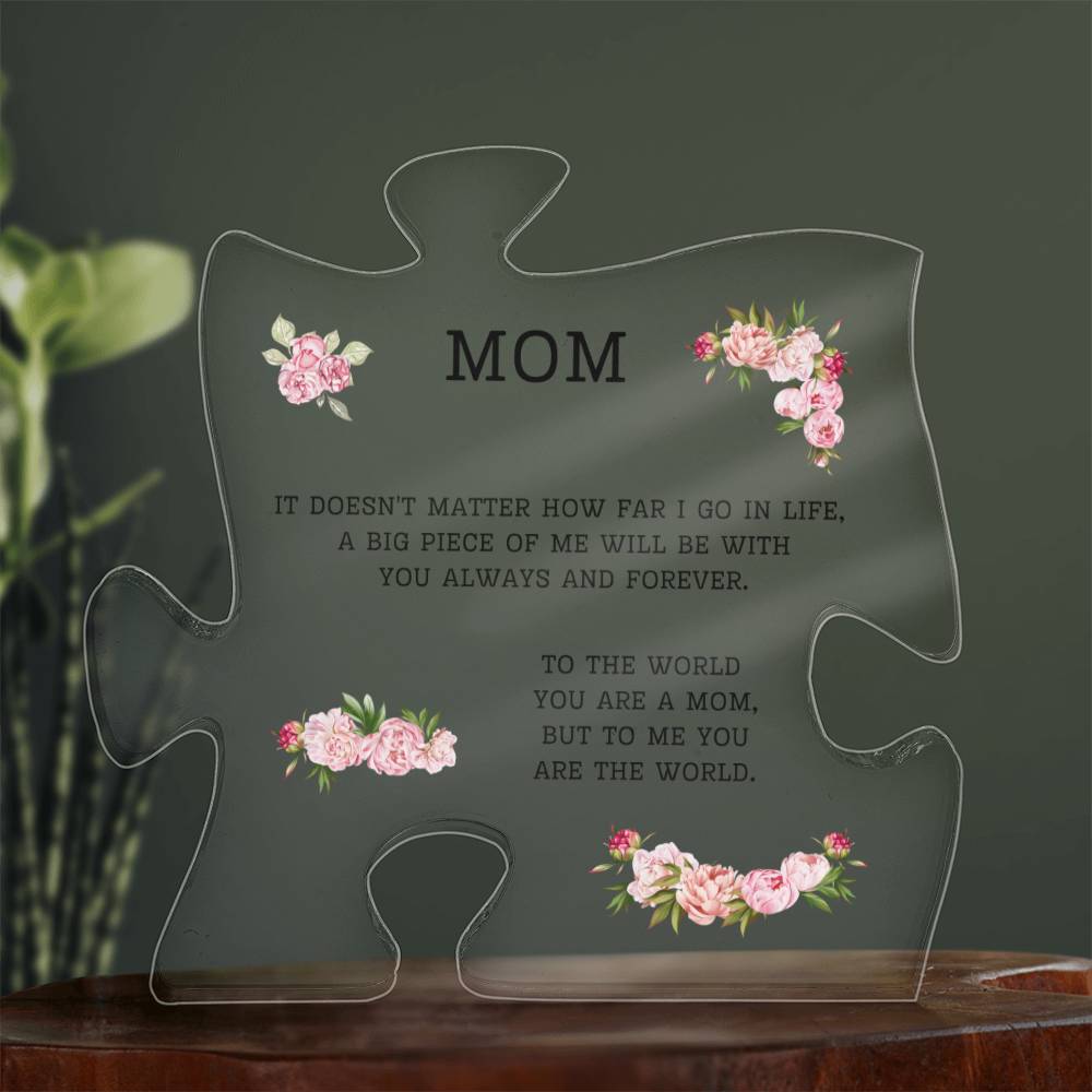 Mom. You are the world