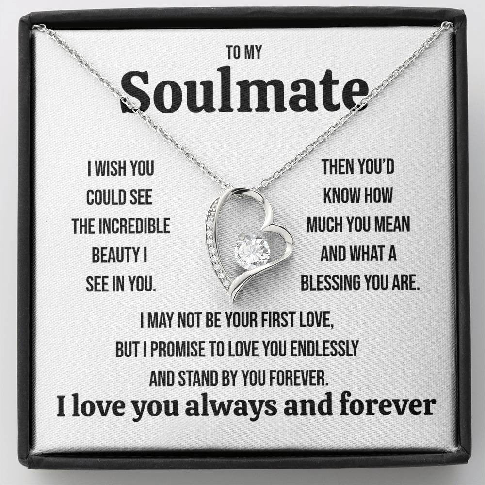 To My Soulmate "I wish you could see" Forever Love Necklace