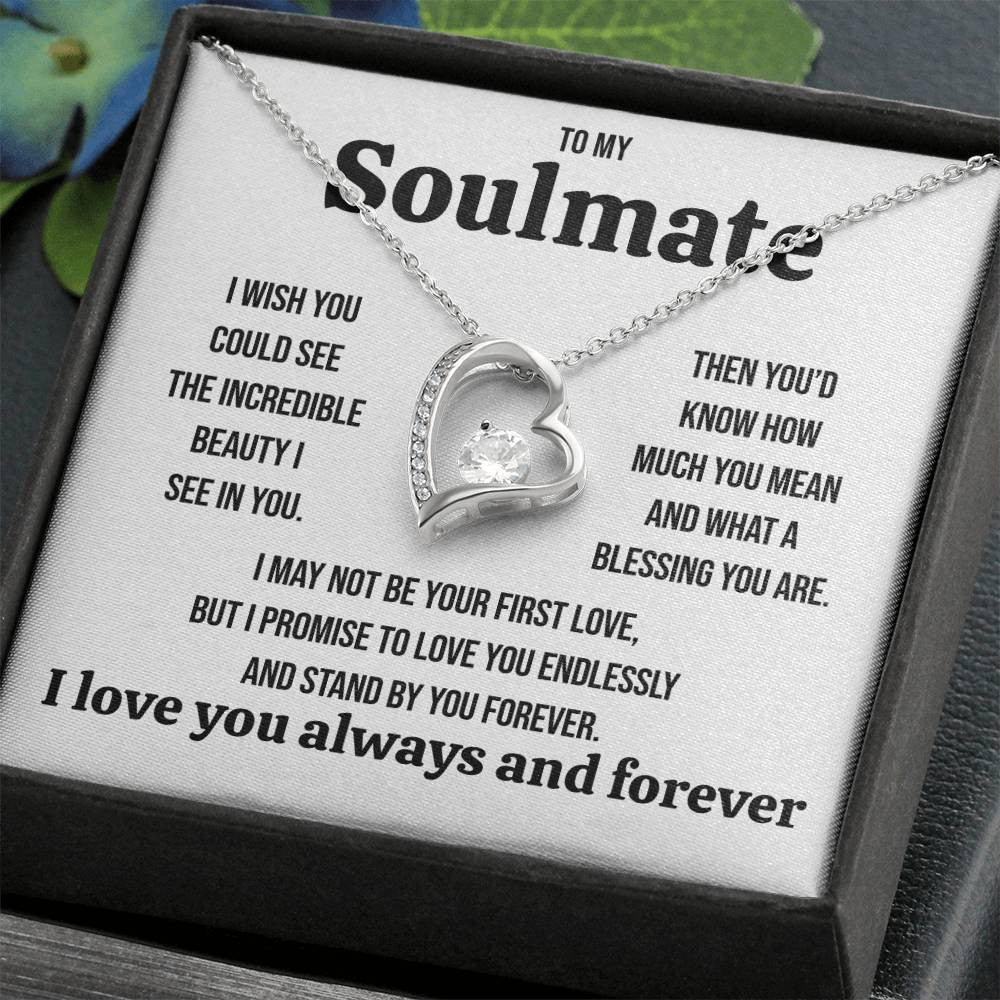 To My Soulmate "I wish you could see" Forever Love Necklace