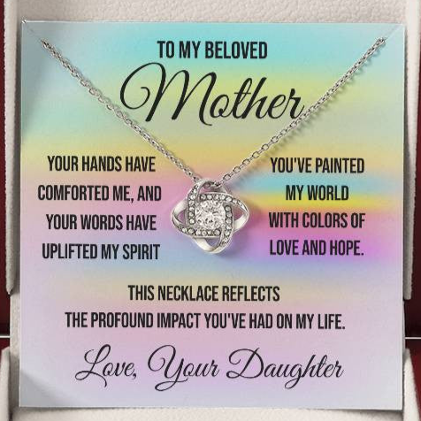 To My Beloved Mother "Your Hands Have Comforted Me" Love Knot Necklace