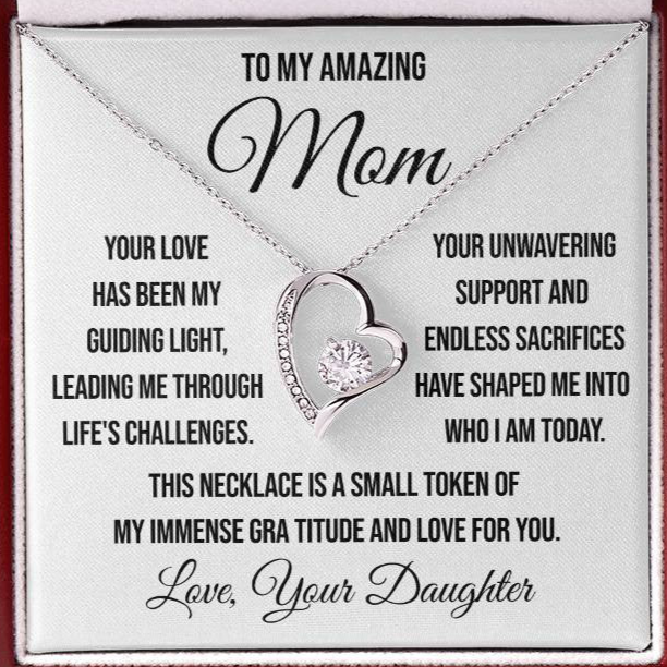 To My Amazing Mom "Your Love has been My Guiding Light" Forever Love Necklace