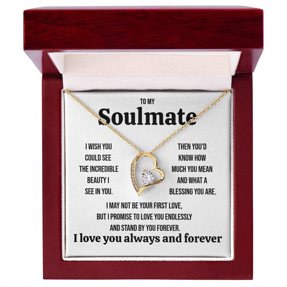 To My Soulmate "I wish you could see" Forever Love Necklace