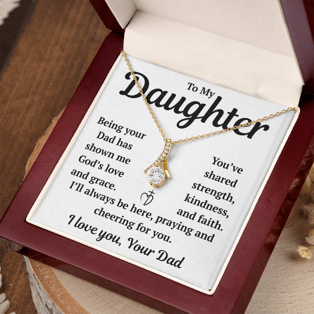 To My Daughter "Being Your Dad Has Shown Me God's Love" Alluring Beauty Necklace