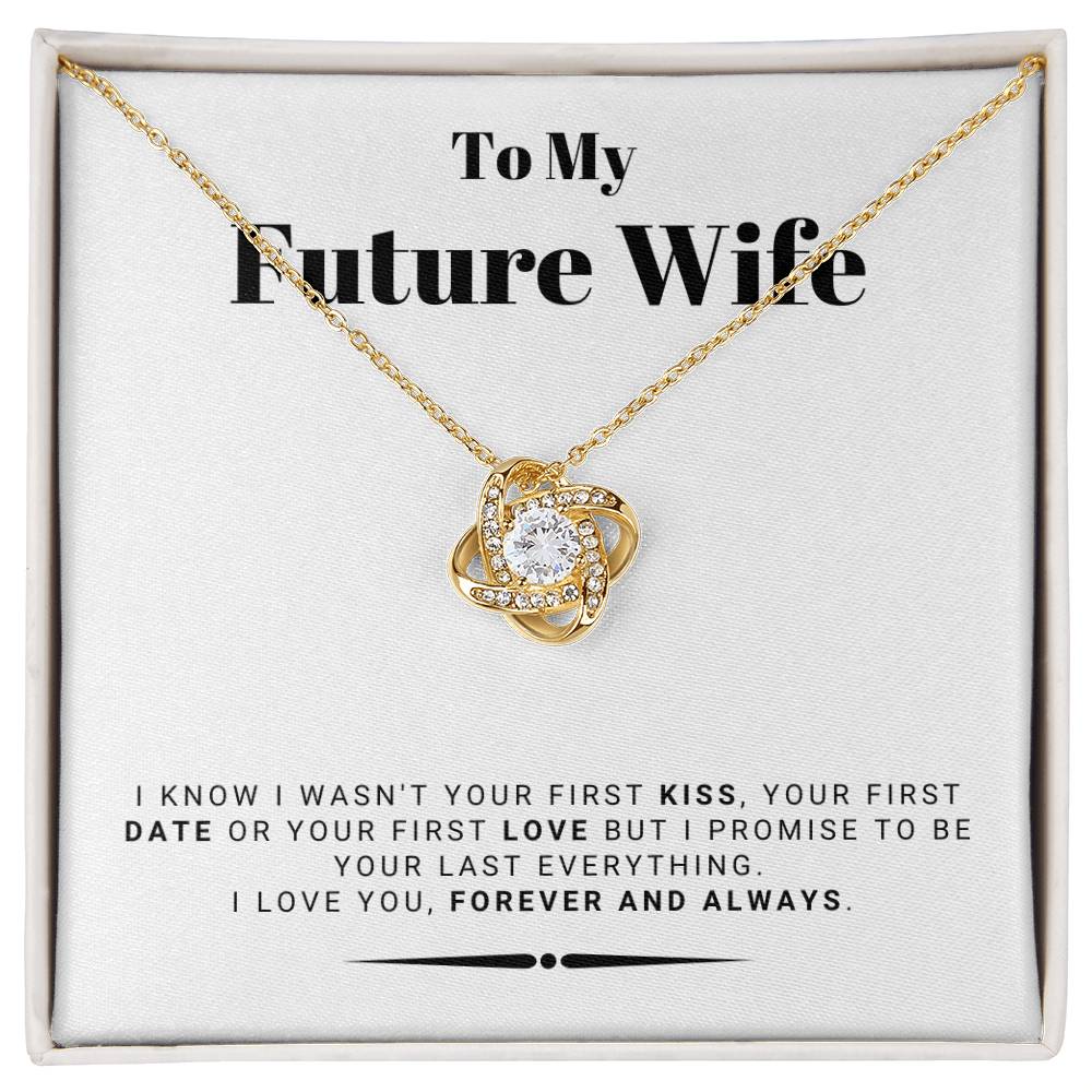 To My Future Wife - Love Knot Necklace - Your Last Everything