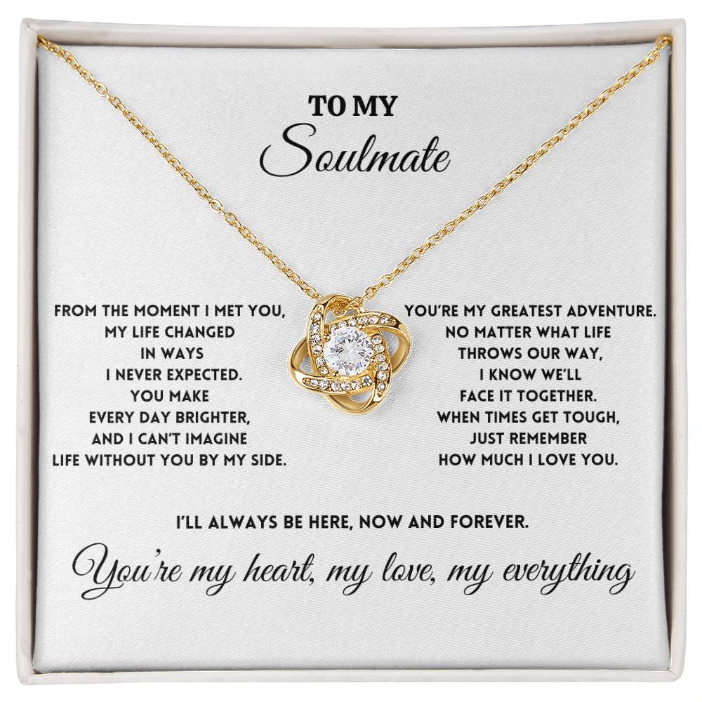 To My Soulmate - You Make Every Day Brighter - Love Knot Necklace