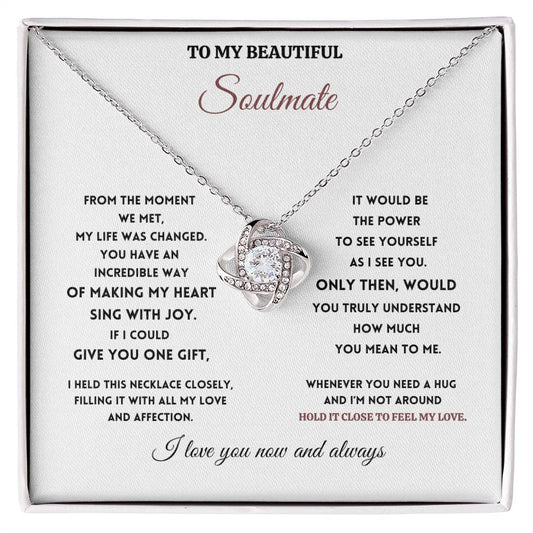 To My Beautiful Soulmate -Sing with Joy - Loved Knot Necklace