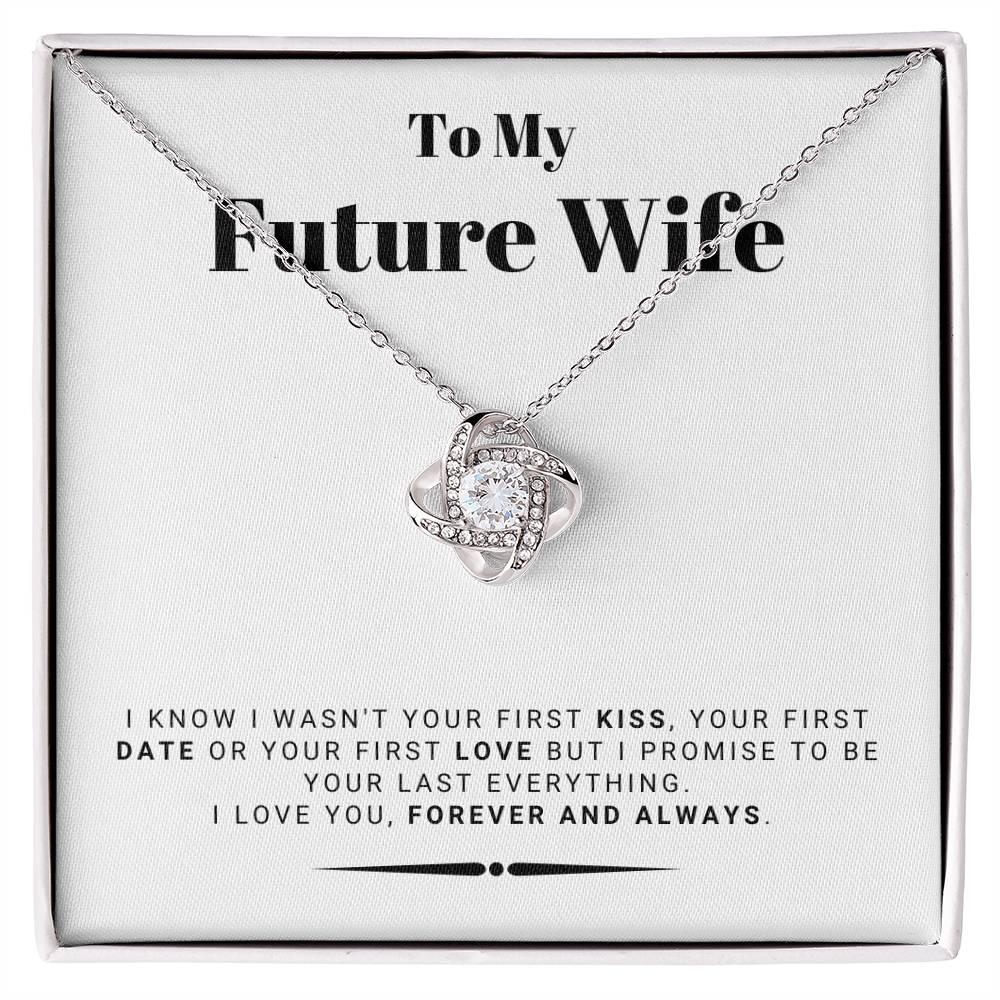 To My Future Wife - Love Knot Necklace - Your Last Everything