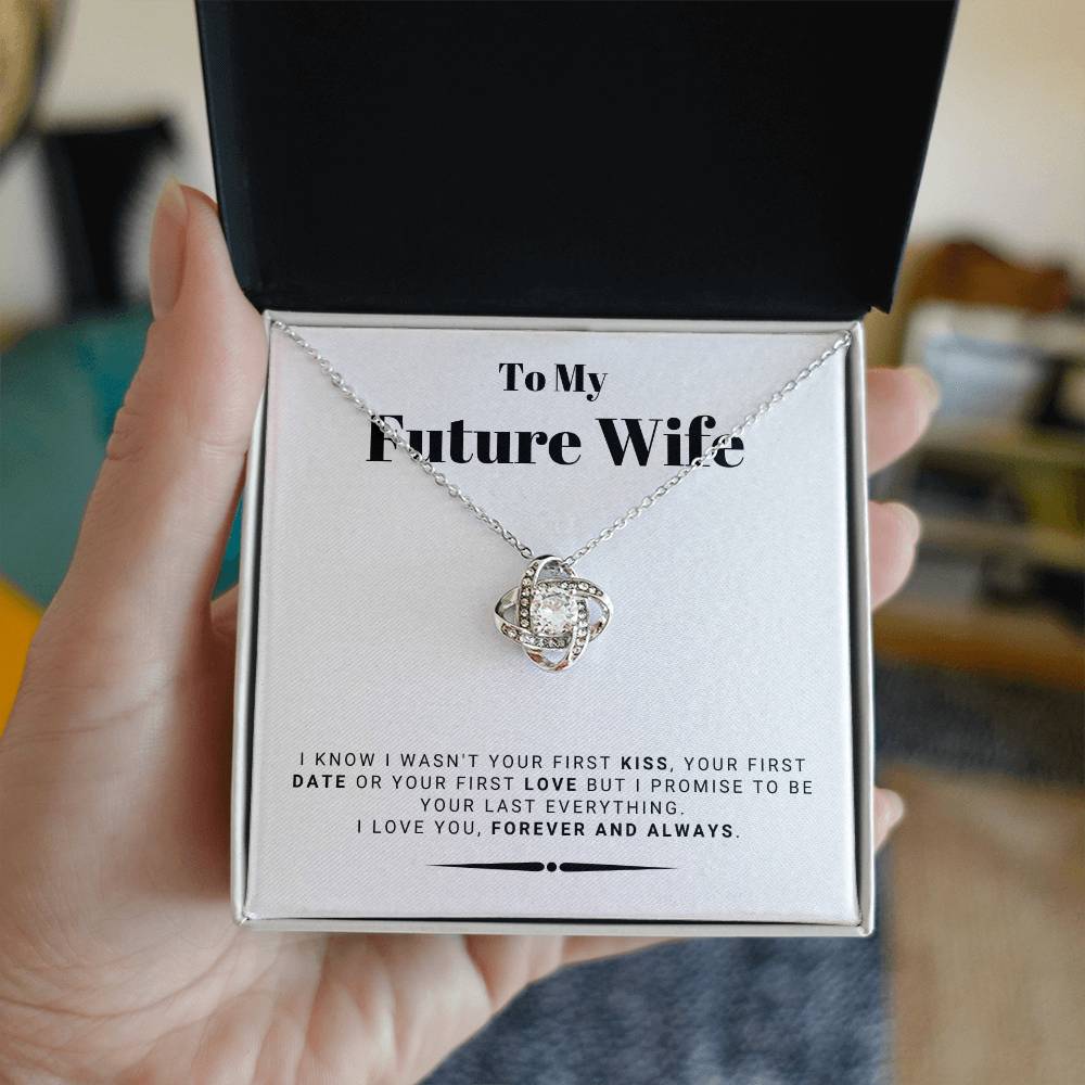 To My Future Wife - Love Knot Necklace - Your Last Everything