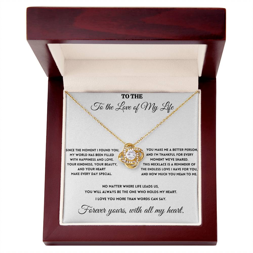 To The Love of My Life - You Make Me a Better Person - Love Knot necklace