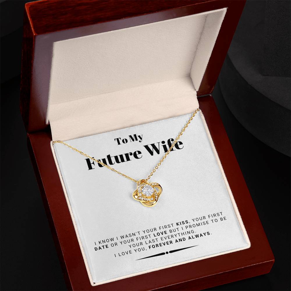 To My Future Wife - Love Knot Necklace - Your Last Everything