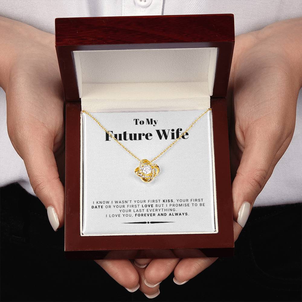 To My Future Wife - Love Knot Necklace - Your Last Everything