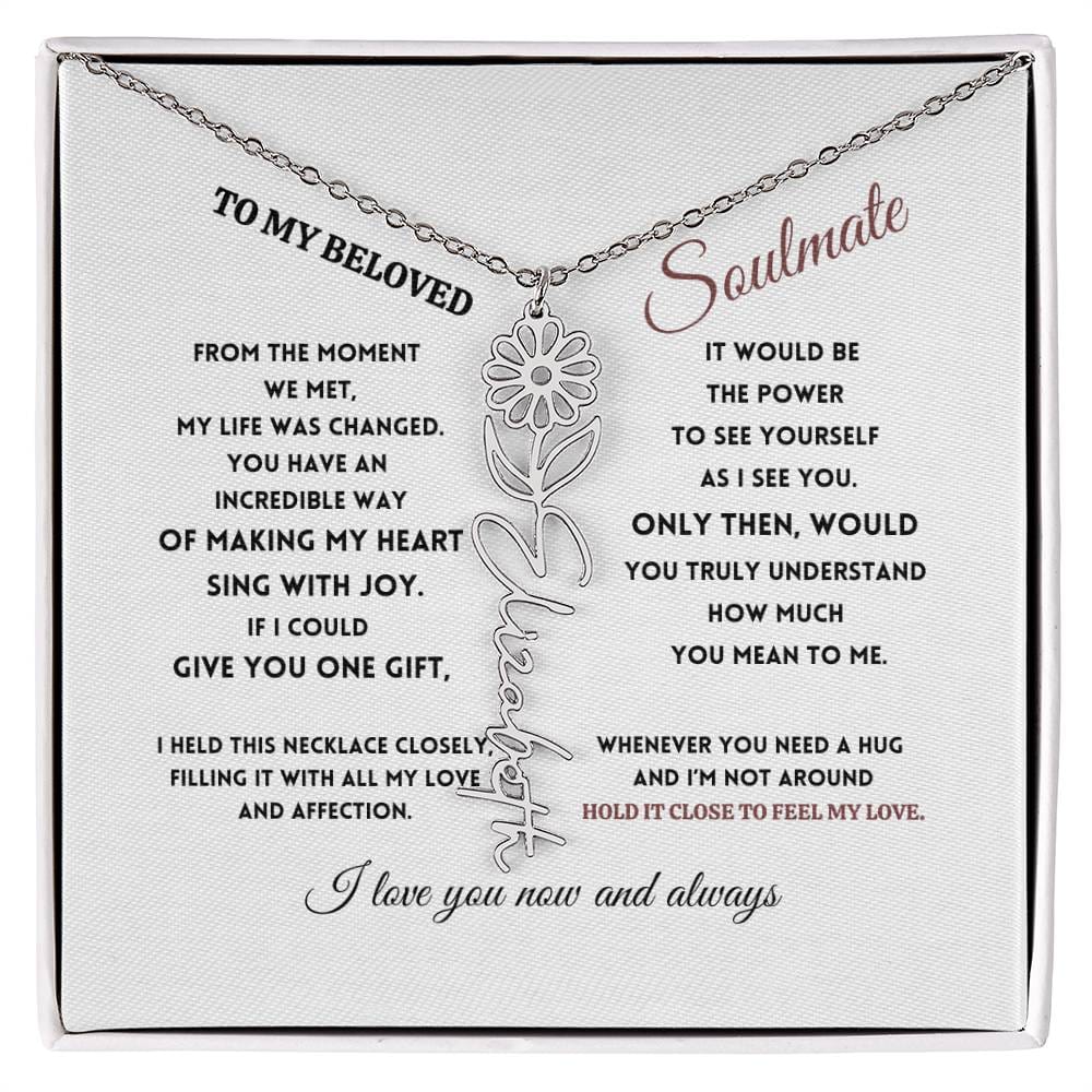 To My Beloved Soulmate - Birth Flower Name Necklace - Sing with Joy