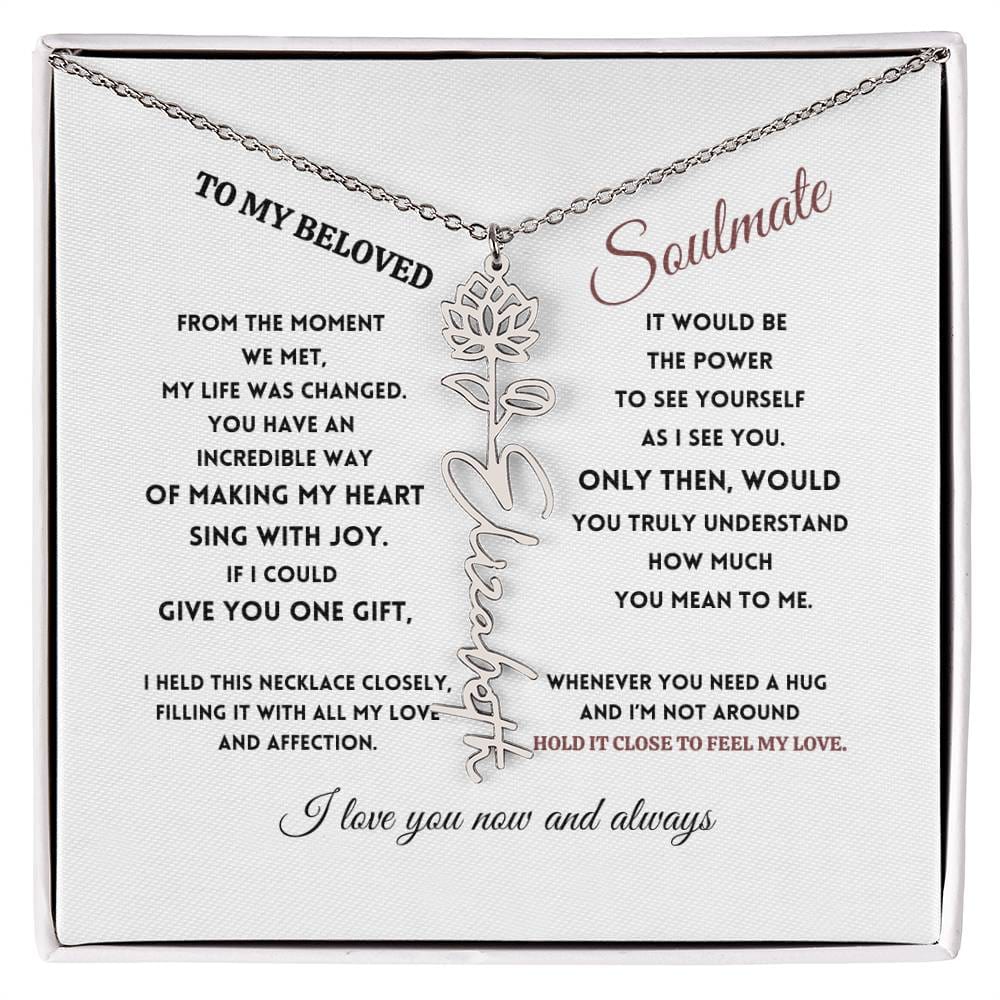 To My Beloved Soulmate - Birth Flower Name Necklace - Sing with Joy