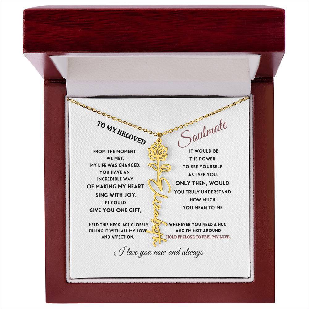 To My Beloved Soulmate - Birth Flower Name Necklace - Sing with Joy