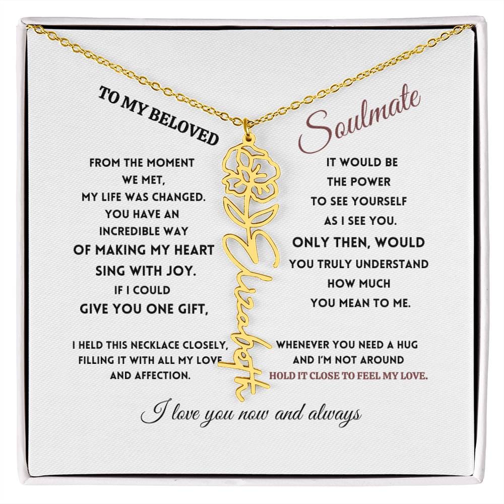 To My Beloved Soulmate - Birth Flower Name Necklace - Sing with Joy