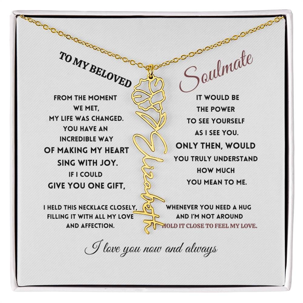 To My Beloved Soulmate - Birth Flower Name Necklace - Sing with Joy