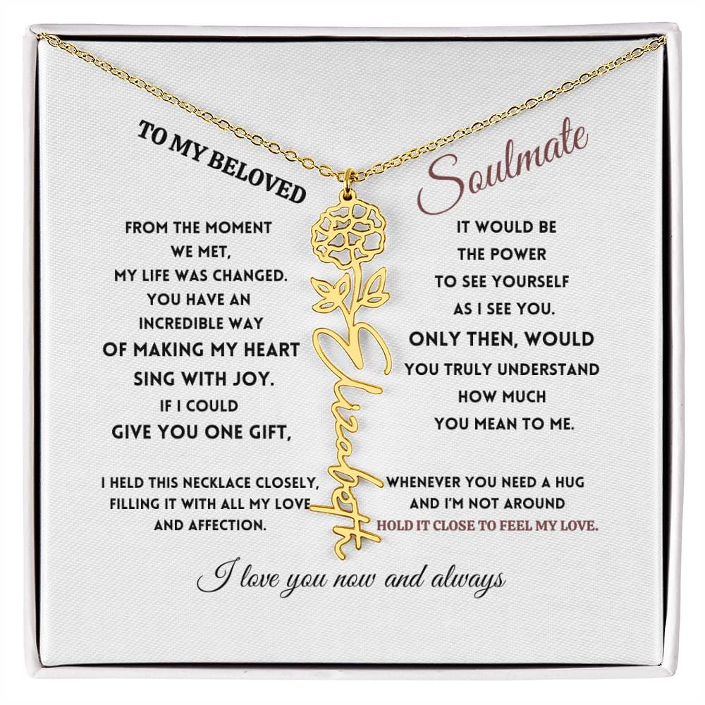 To My Beloved Soulmate - Birth Flower Name Necklace - Sing with Joy