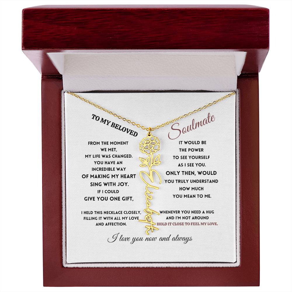 To My Beloved Soulmate - Birth Flower Name Necklace - Sing with Joy