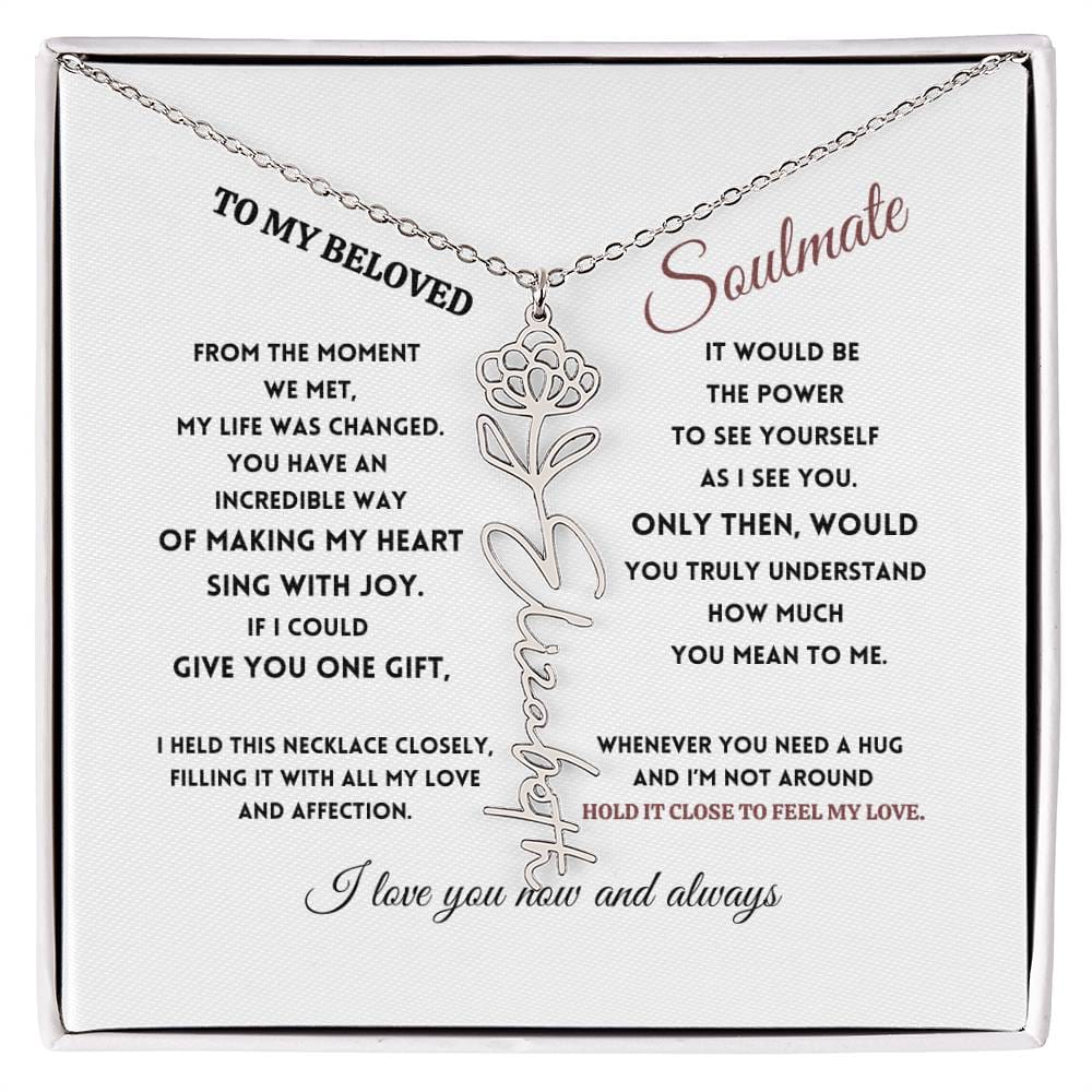 To My Beloved Soulmate - Birth Flower Name Necklace - Sing with Joy