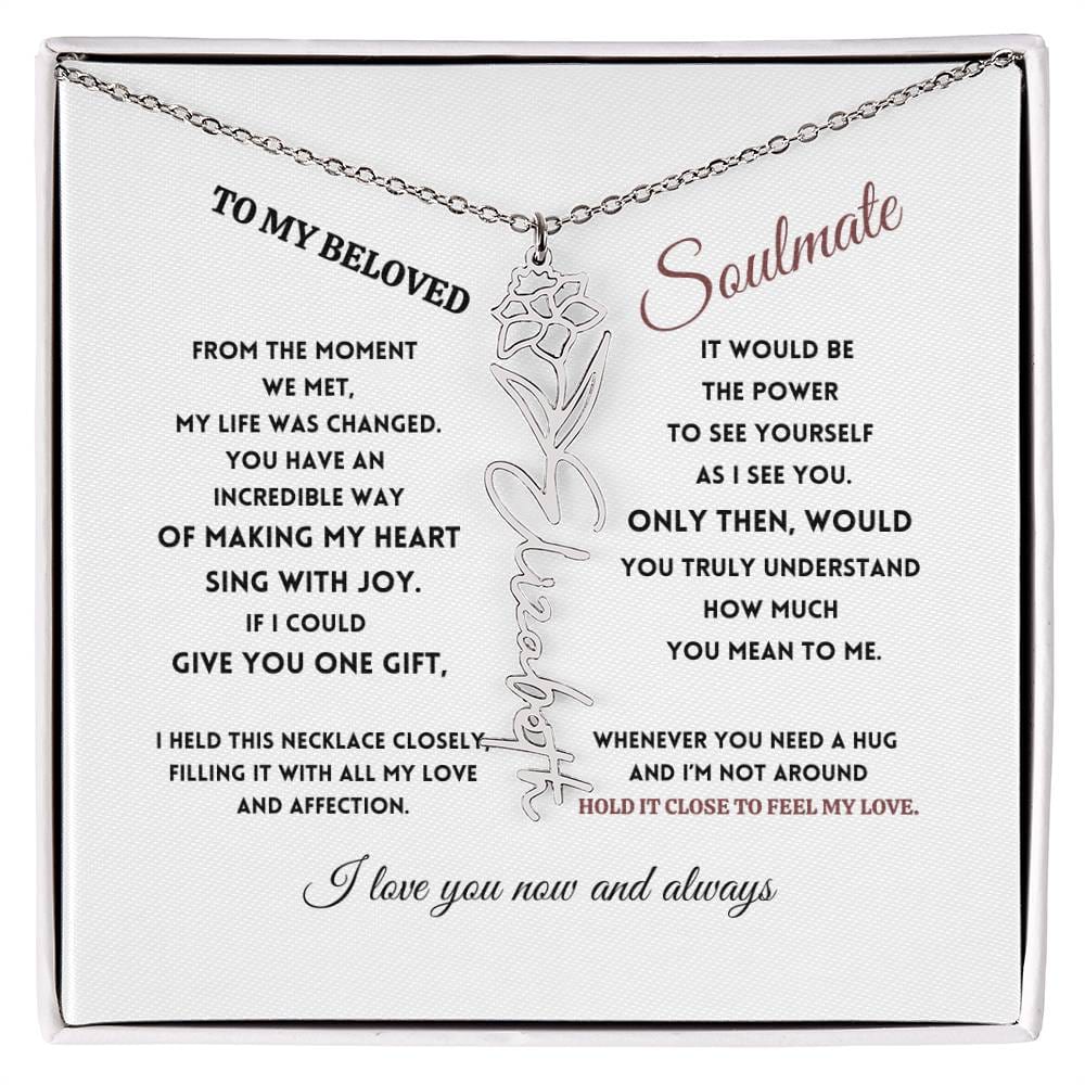 To My Beloved Soulmate - Birth Flower Name Necklace - Sing with Joy