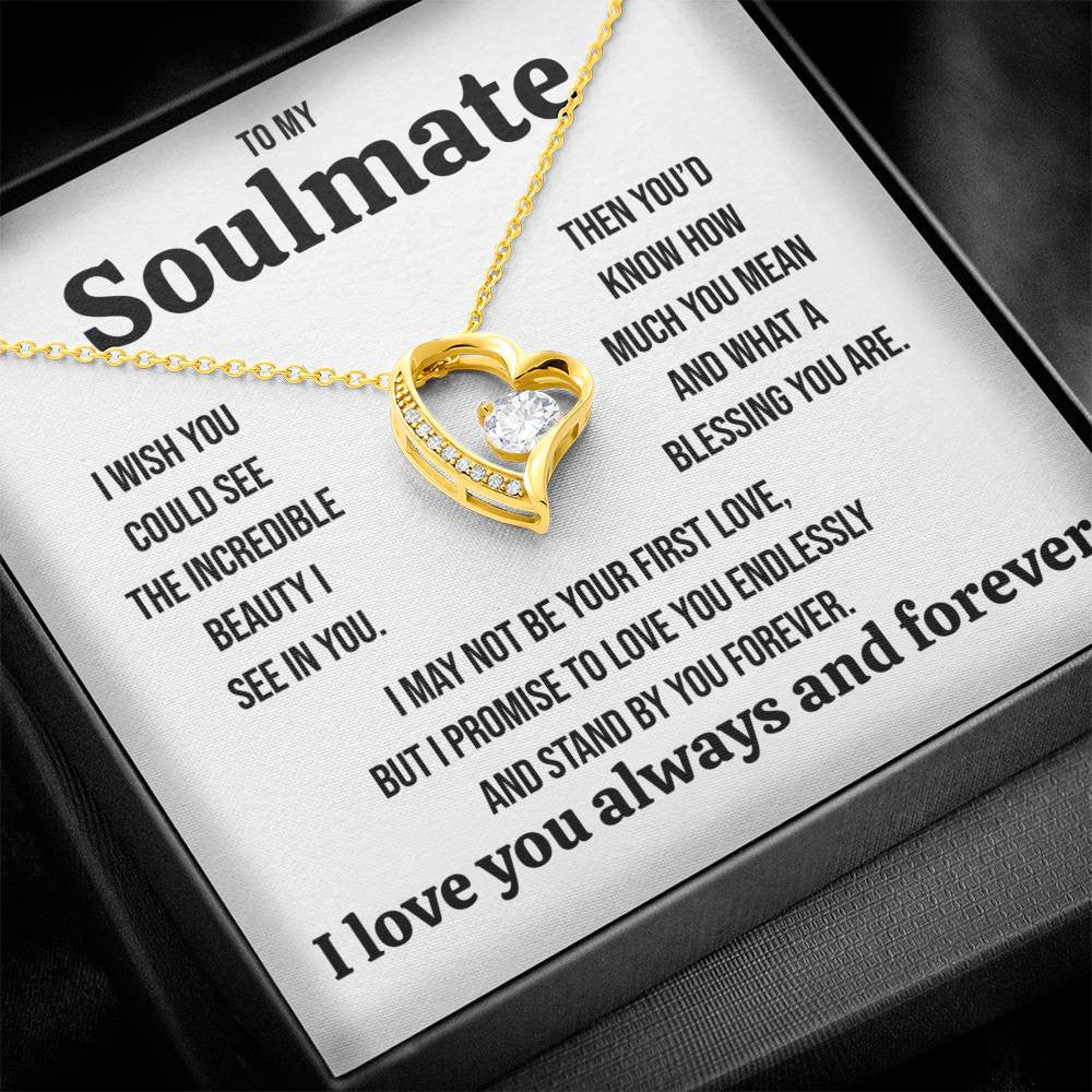 To My Soulmate "I wish you could see" Forever Love Necklace
